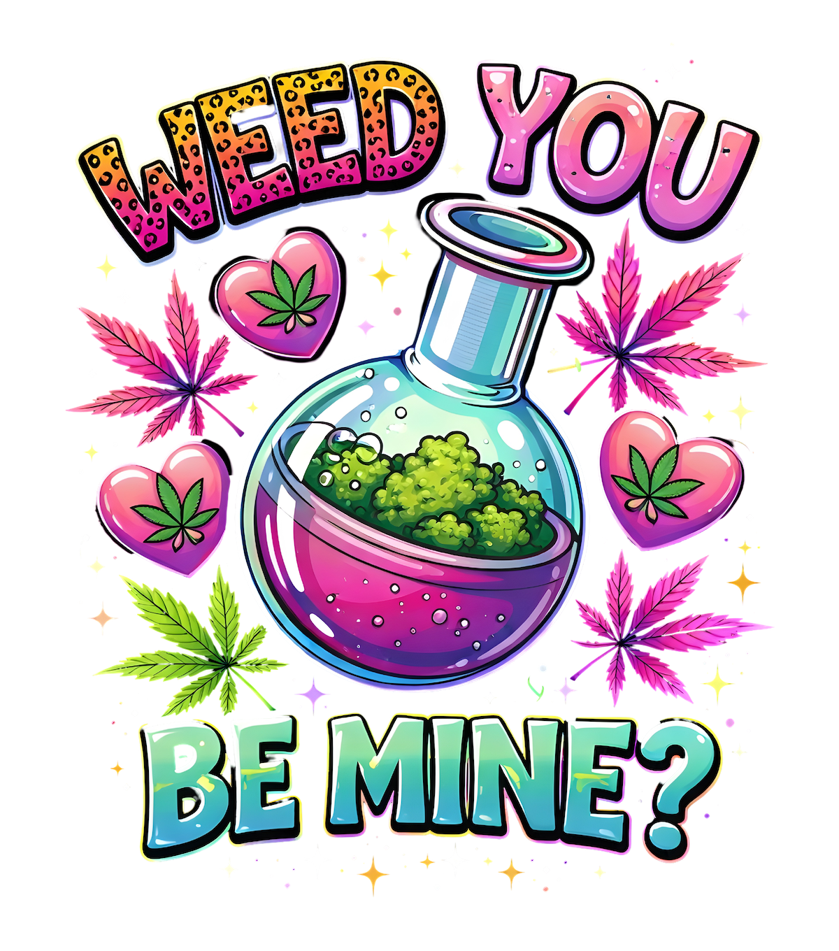 Weed You Be Mine T-Shirt