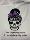 Don't Judge Me by Pounds & I Won't Judge You by Inches