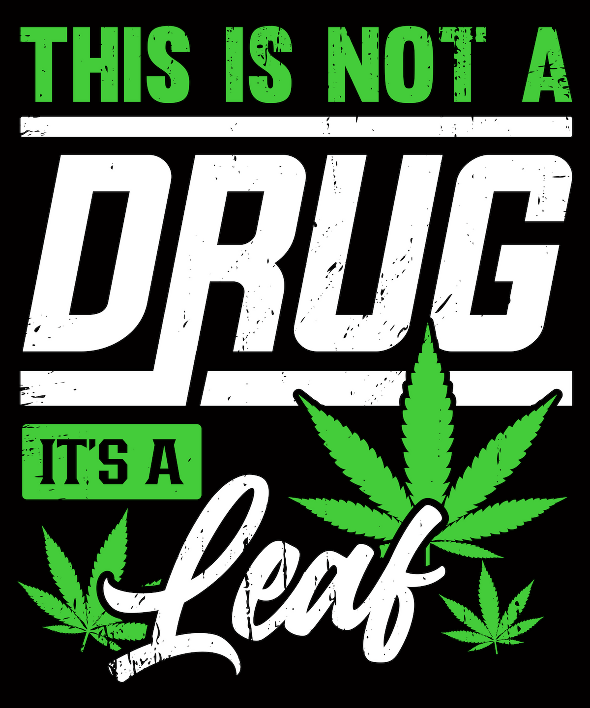 This Is Not a Drug It's a Leaf T-Shirt