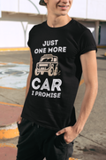 Just One More Car, I Promise T-Shirt