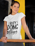 Busy Doing Nothing T-Shirt