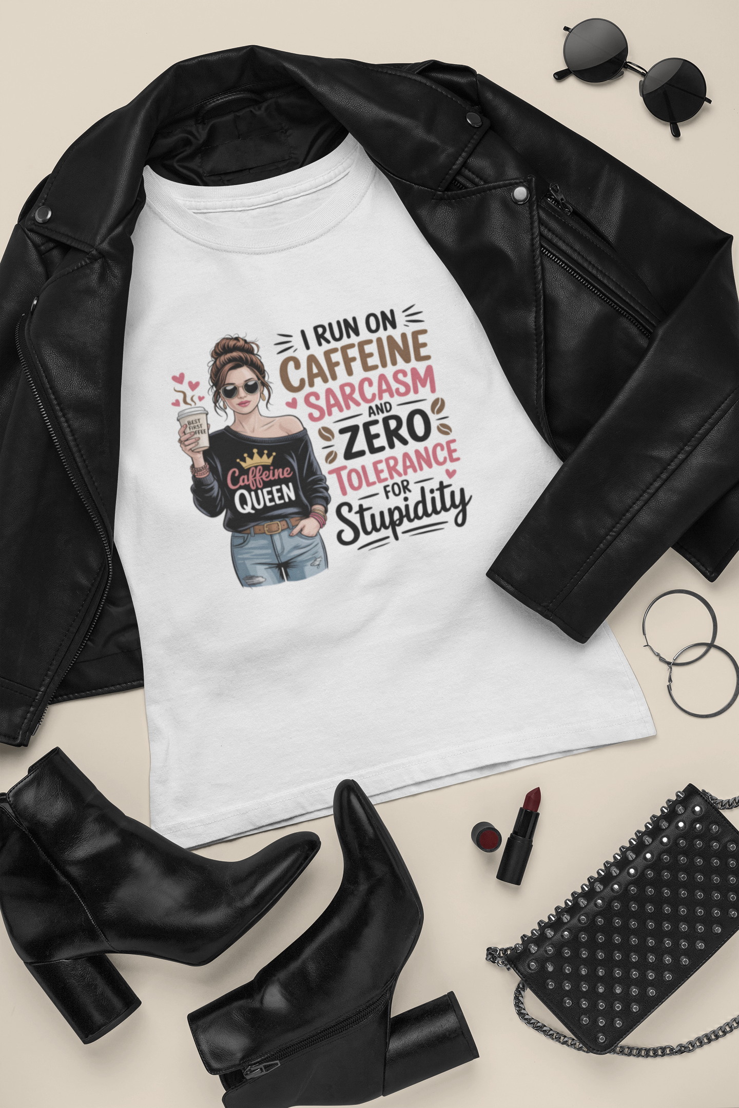 I Run on Caffeine Sarcasm and Zero Tolerance for Stupidity T-Shirt