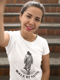 Walk by Faith T-Shirt