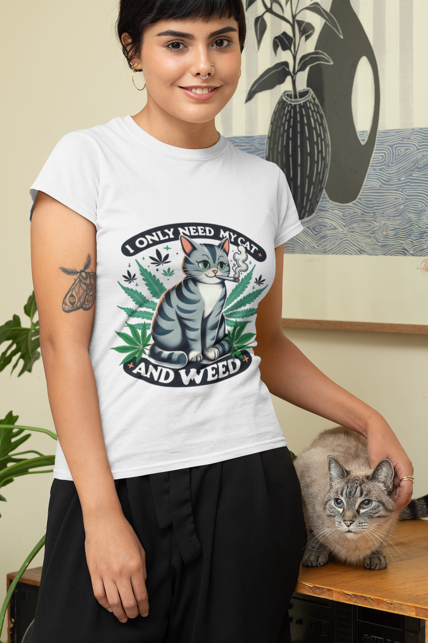 I Only Need My Cat & Weed