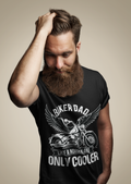 Biker Dad Like a Normal Dad Only Cooler T-Shirt