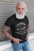 I'd Rather be Flying T-shirt