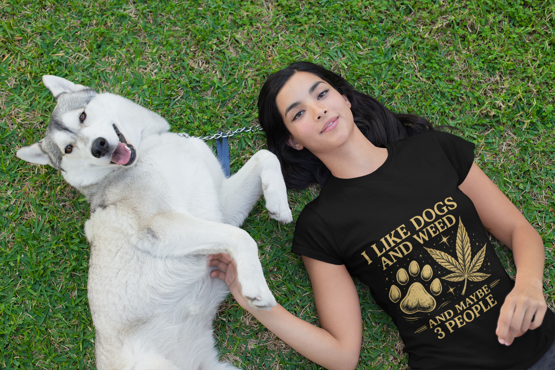 I Like dogs Weed and Maybe 3 People